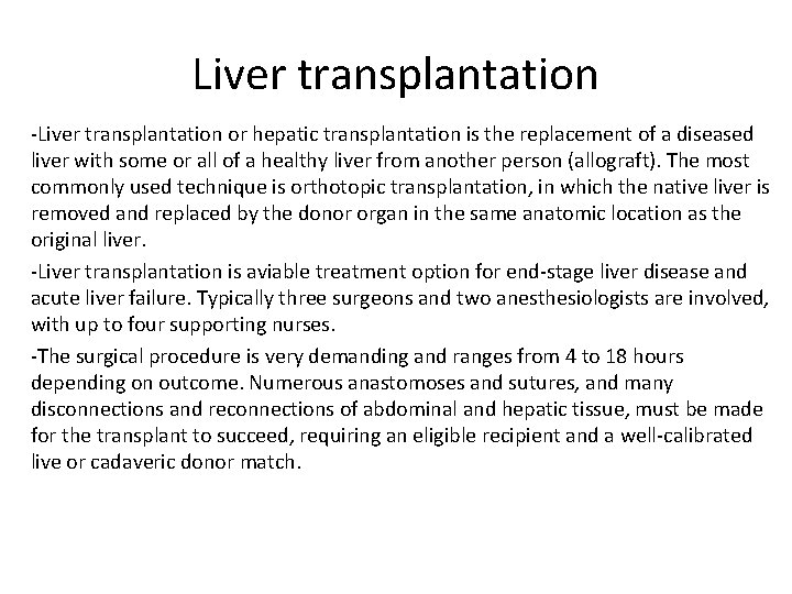 Liver transplantation -Liver transplantation or hepatic transplantation is the replacement of a diseased liver