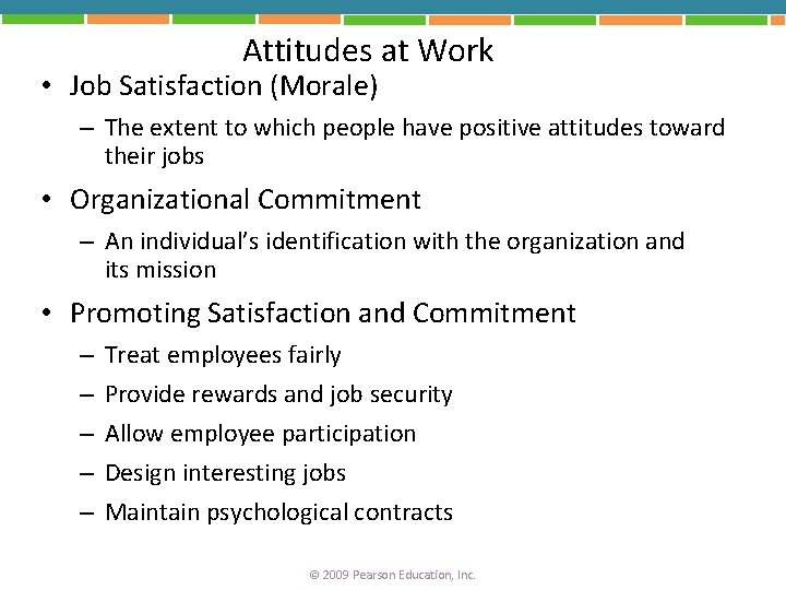 Attitudes at Work • Job Satisfaction (Morale) – The extent to which people have