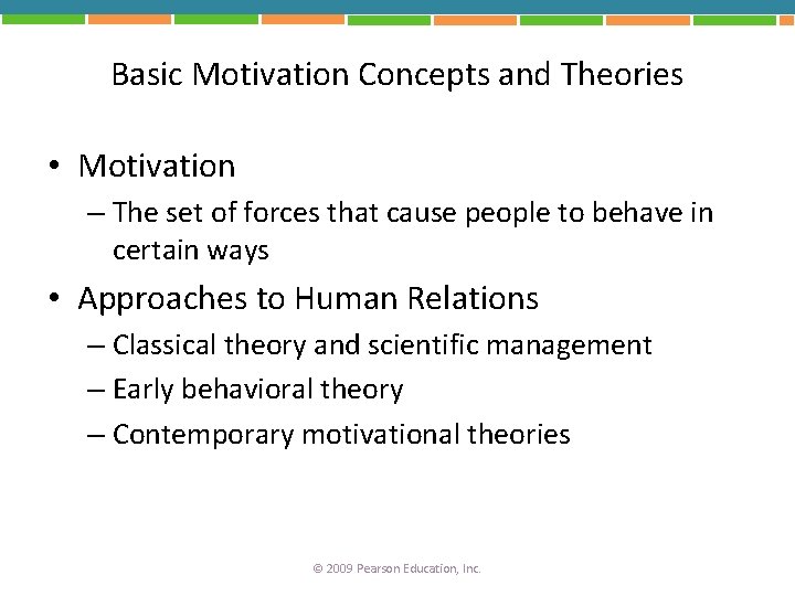 Basic Motivation Concepts and Theories • Motivation – The set of forces that cause