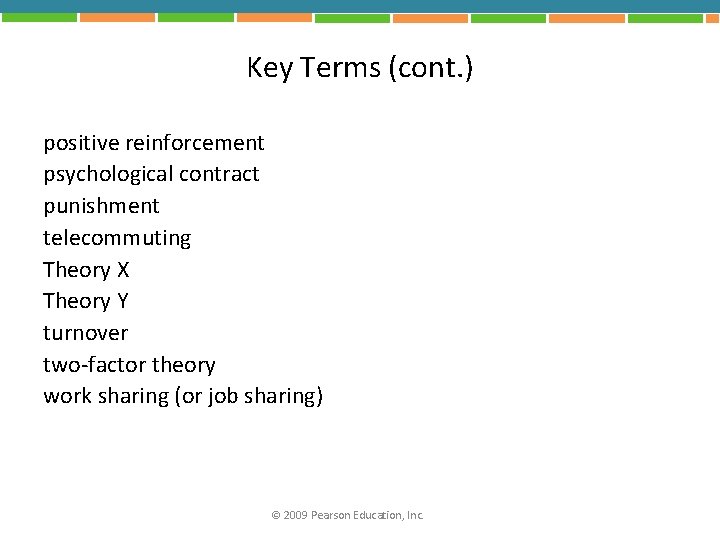Key Terms (cont. ) positive reinforcement psychological contract punishment telecommuting Theory X Theory Y
