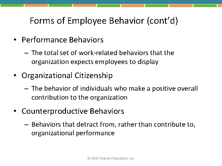Forms of Employee Behavior (cont’d) • Performance Behaviors – The total set of work-related