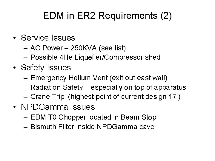 EDM in ER 2 Requirements (2) • Service Issues – AC Power – 250