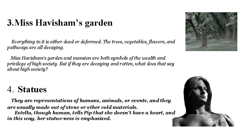 3. Miss Havisham’s garden Everything in it is either dead or deformed. The trees,