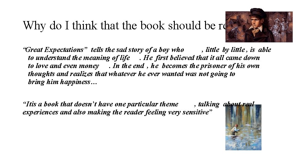 Why do I think that the book should be read? “Great Expectations” tells the