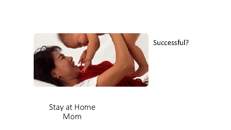 Successful? Stay at Home Mom 