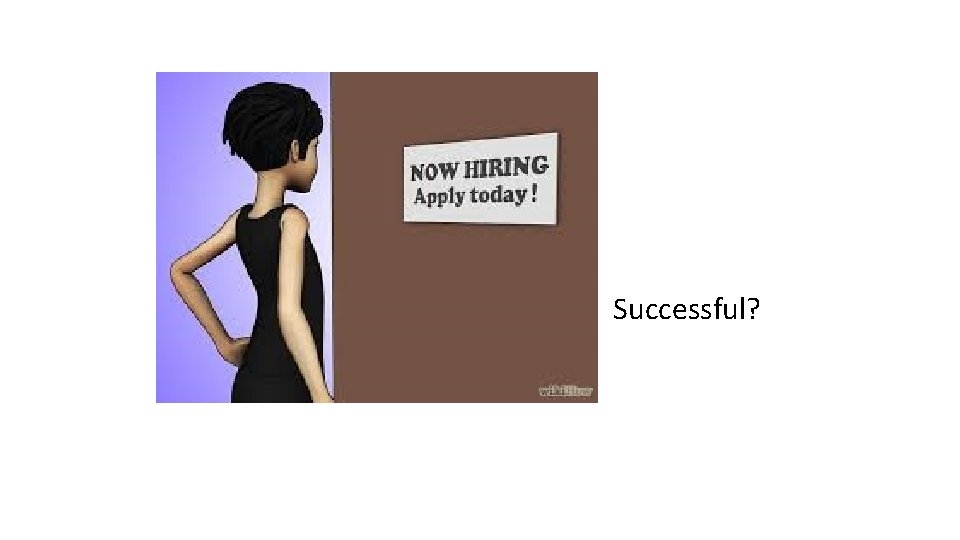 First Job Successful? 