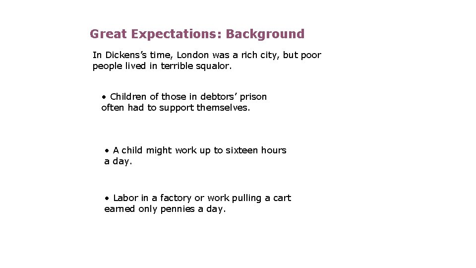 Great Expectations: Background In Dickens’s time, London was a rich city, but poor people