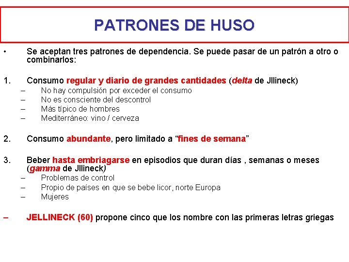 PATRONES DE HUSO • Se aceptan tres patrones de dependencia. Se puede pasar de