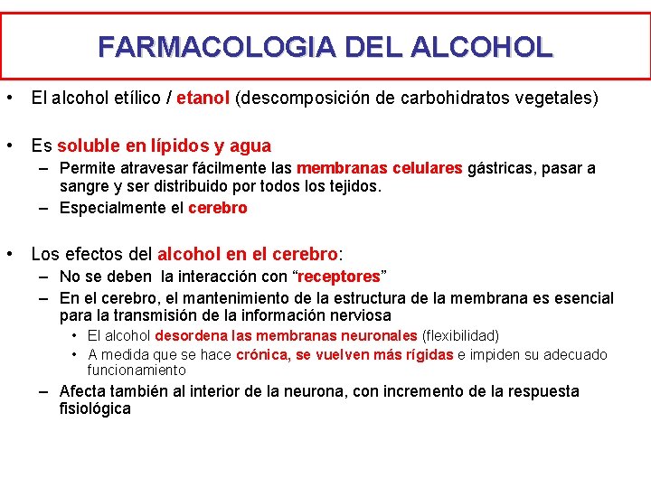 FARMACOLOGIA DEL ALCOHOL • El alcohol etílico / etanol (descomposición de carbohidratos vegetales) •