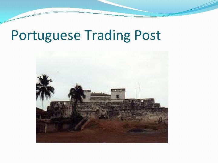 Portuguese Trading Post 