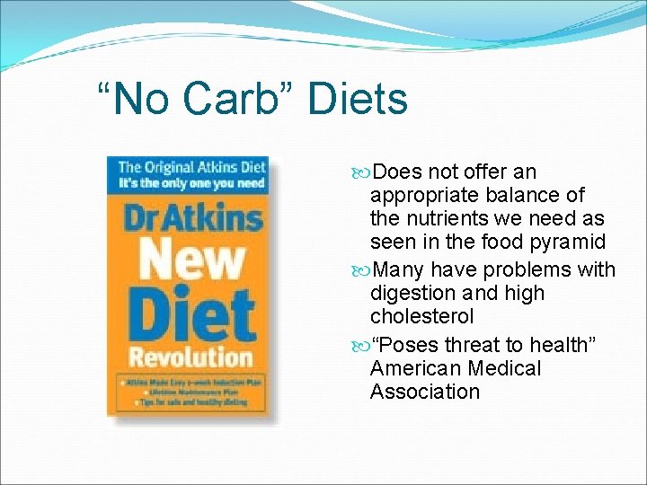 “No Carb” Diets Does not offer an appropriate balance of the nutrients we need