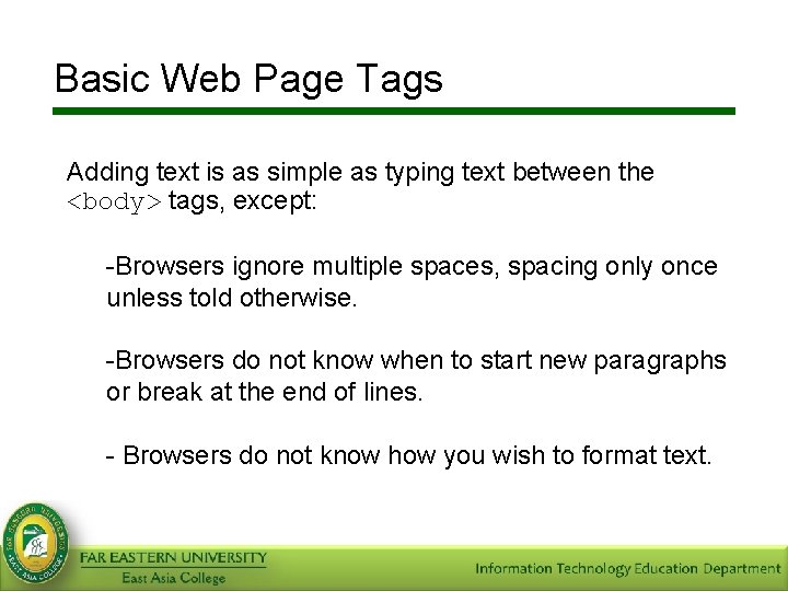 Basic Web Page Tags Adding text is as simple as typing text between the
