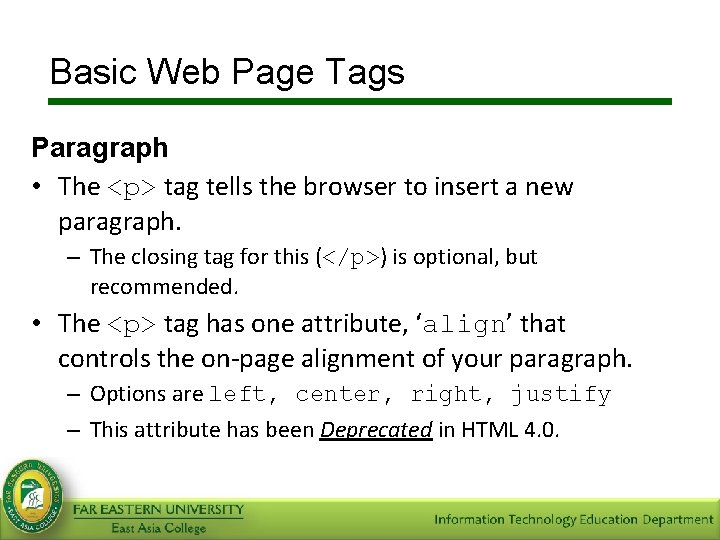 Basic Web Page Tags Paragraph • The <p> tag tells the browser to insert