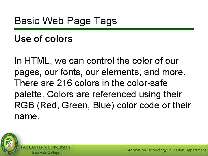 Basic Web Page Tags Use of colors In HTML, we can control the color