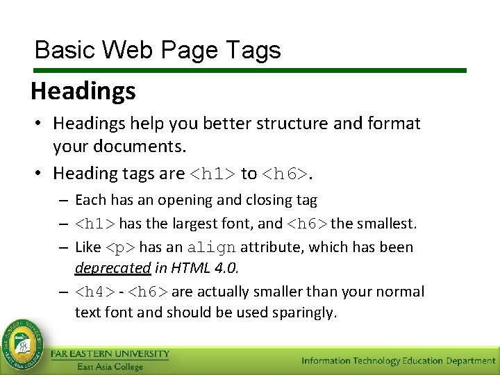 Basic Web Page Tags Headings • Headings help you better structure and format your