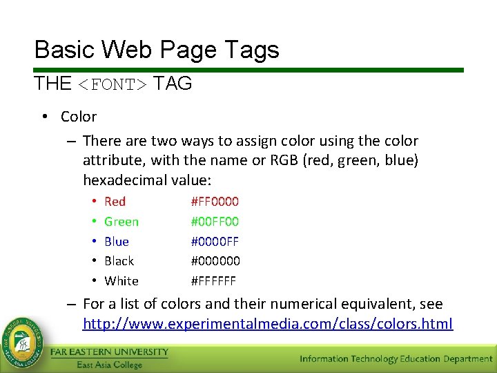 Basic Web Page Tags THE <FONT> TAG • Color – There are two ways