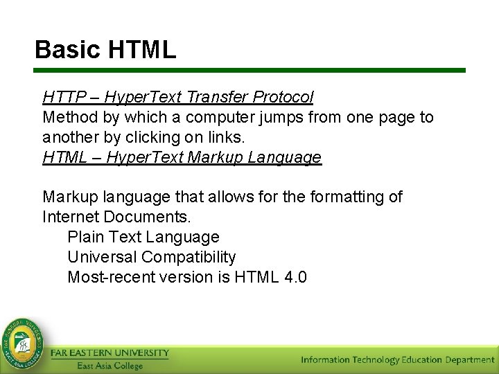 Basic HTML HTTP – Hyper. Text Transfer Protocol Method by which a computer jumps