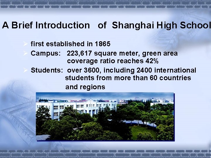 A Brief Introduction of Shanghai High School Ø first established in 1865 Ø Campus: