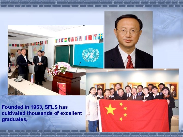 Founded in 1963, SFLS has cultivated thousands of excellent graduates, 