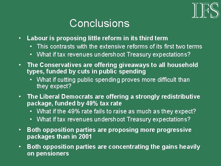 Conclusions • Labour is proposing little reform in its third term • This contrasts