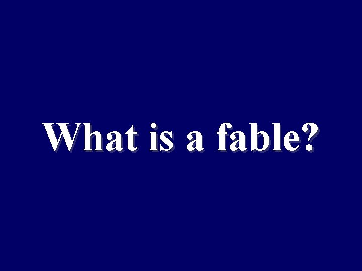What is a fable? 