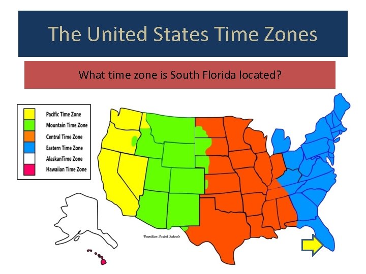 The United States Time Zones What time zone is South Florida located? 