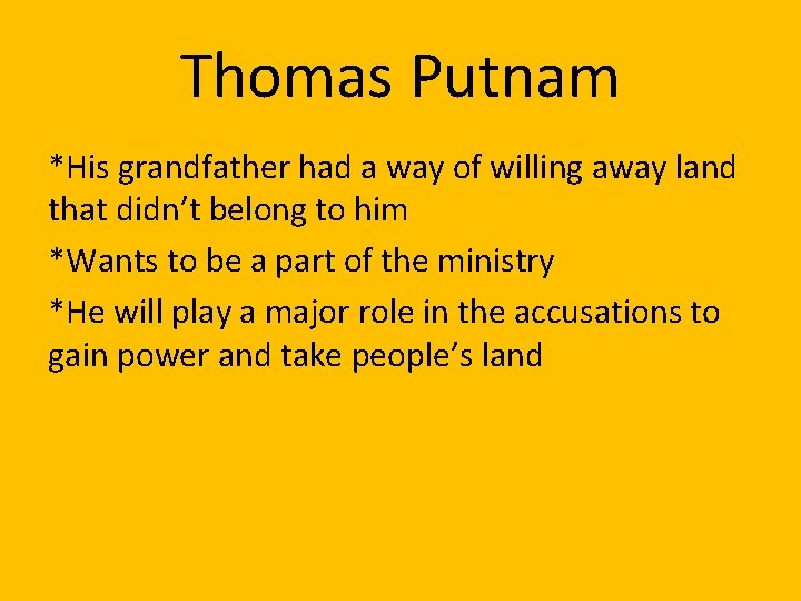 Thomas Putnam *His grandfather had a way of willing away land that didn’t belong