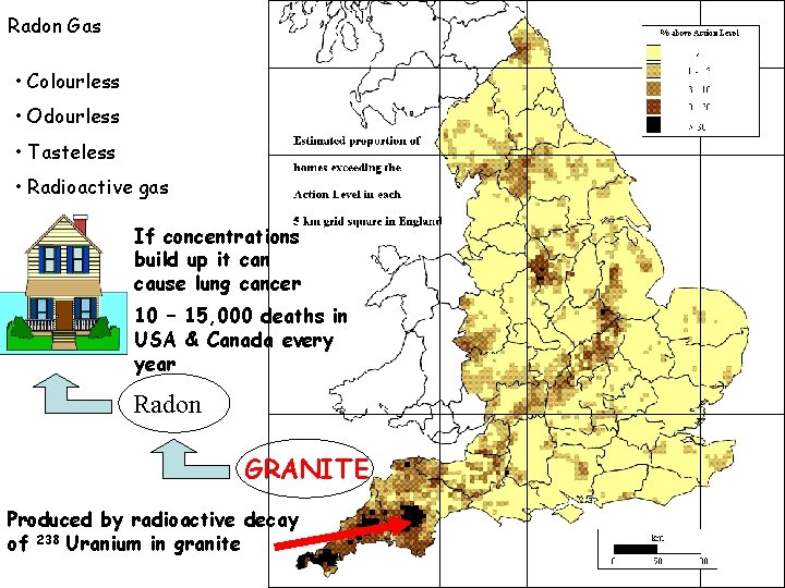 Radon Gas • Colourless • Odourless • Tasteless • Radioactive gas If concentrations build