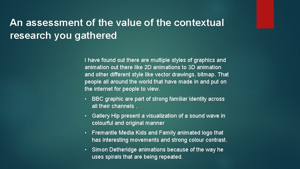 An assessment of the value of the contextual research you gathered I have found