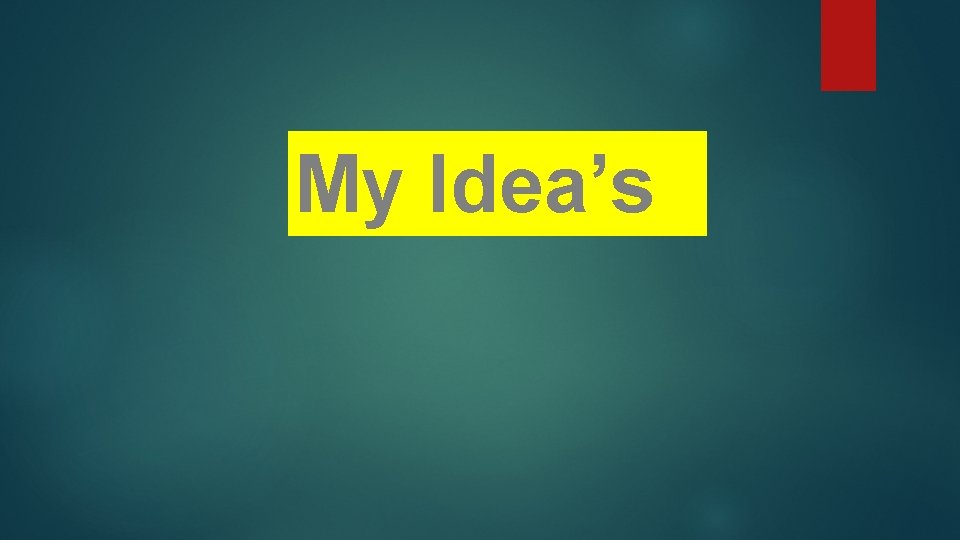 My Idea’s 