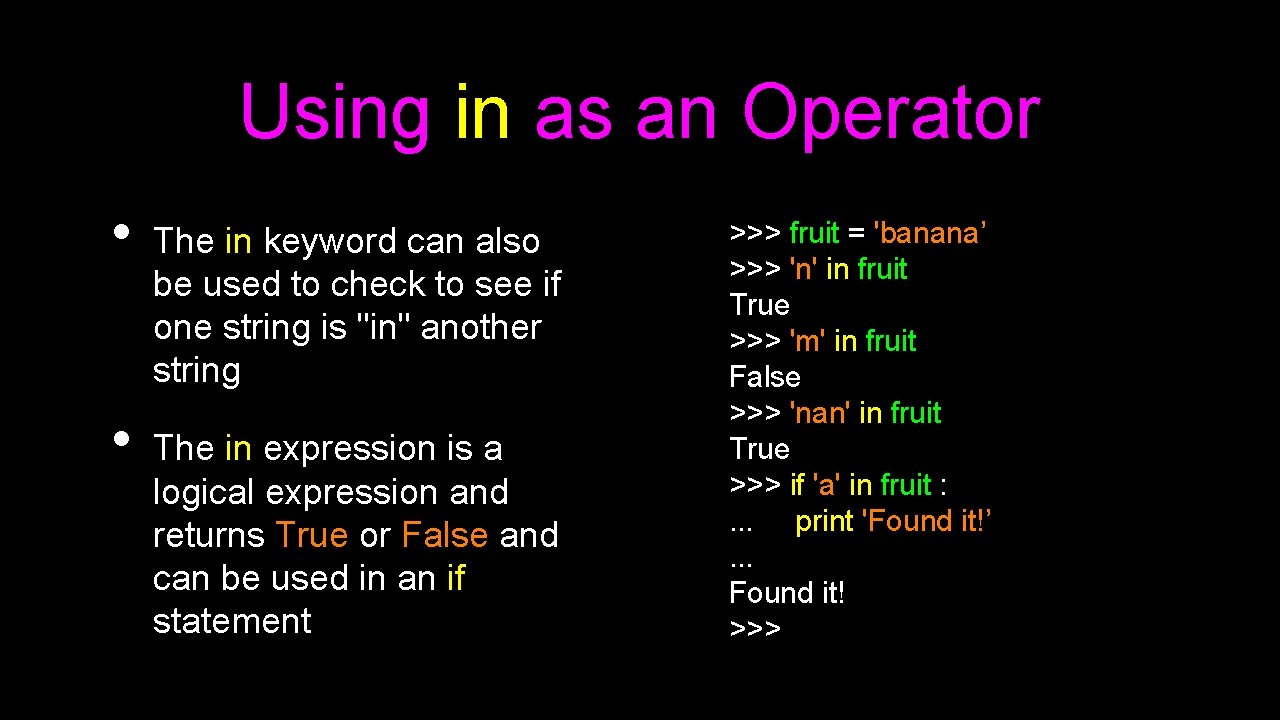 Using in as an Operator • • The in keyword can also be used