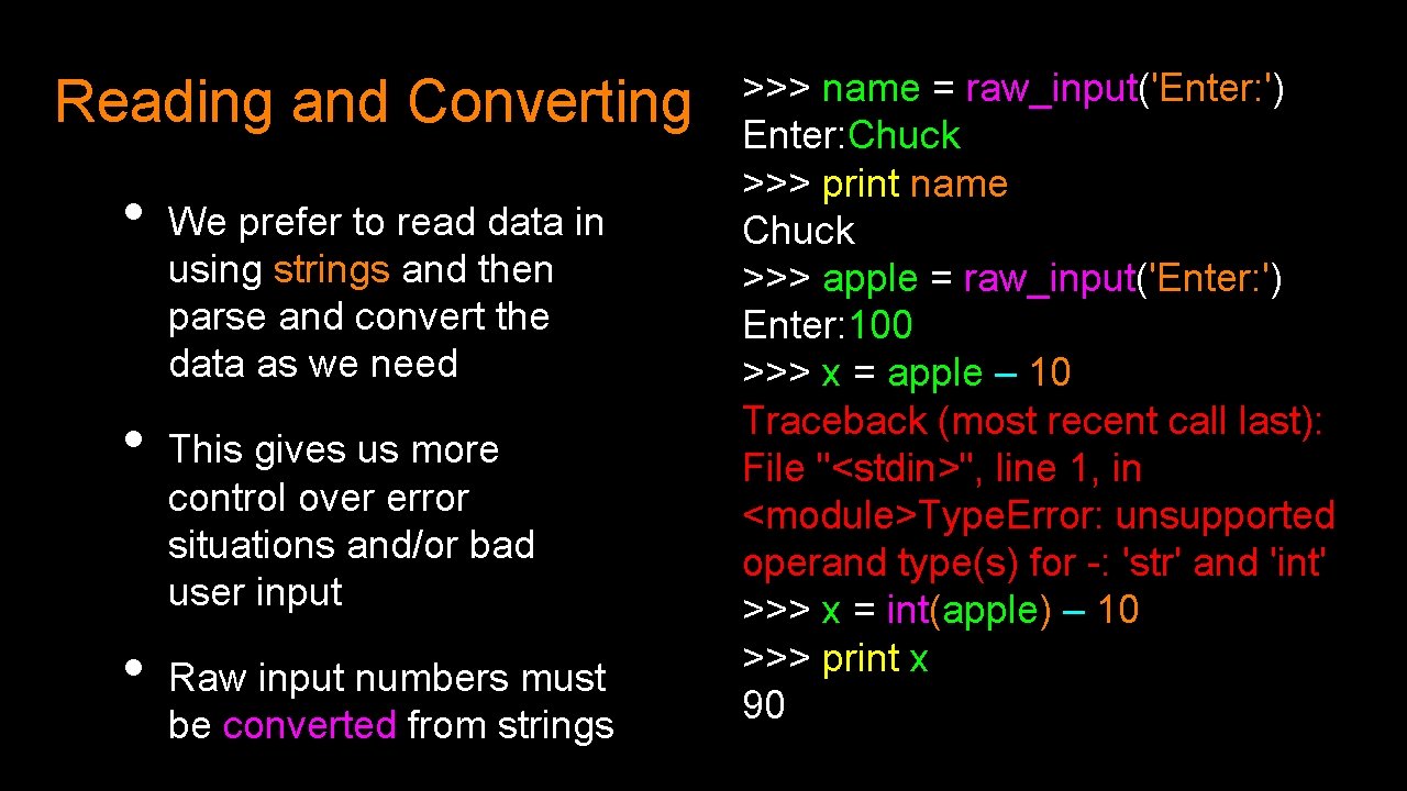 Reading and Converting • • • We prefer to read data in using strings