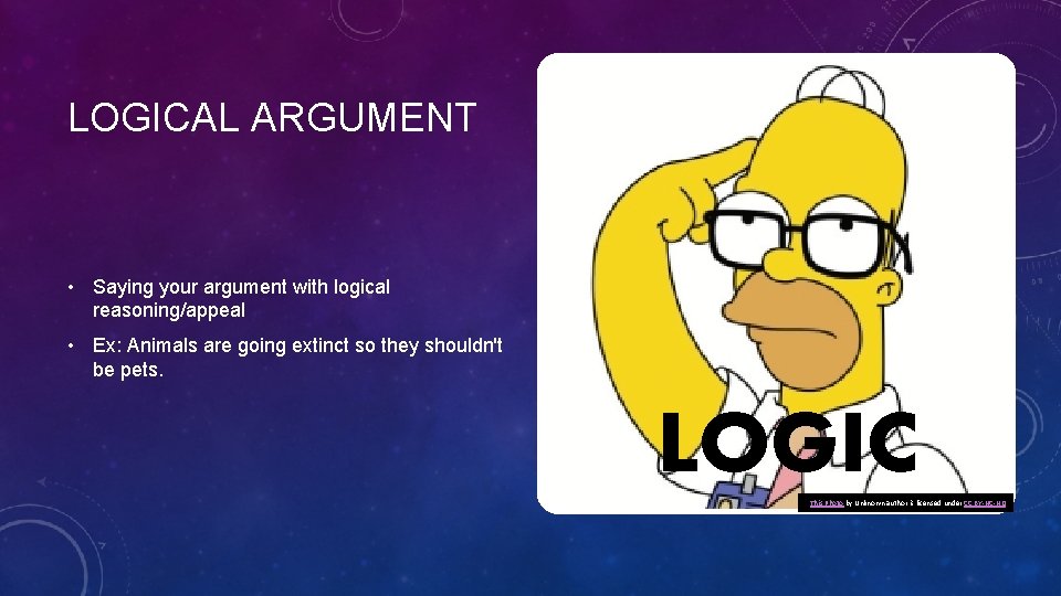 LOGICAL ARGUMENT • Saying your argument with logical reasoning/appeal • Ex: Animals are going