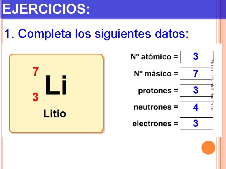 EJERCICIOS: 1. Completa los siguientes datos: 7 3 4 3 Profesora Yamileth Hernández 3