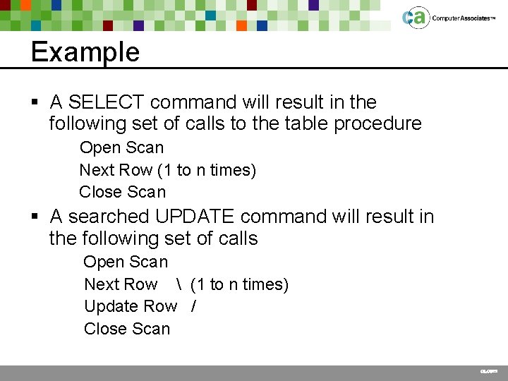 Example § A SELECT command will result in the following set of calls to