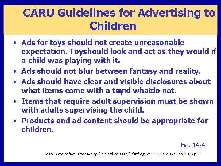 CARU Guidelines for Advertising to Children • Ads for toys should not create unreasonable