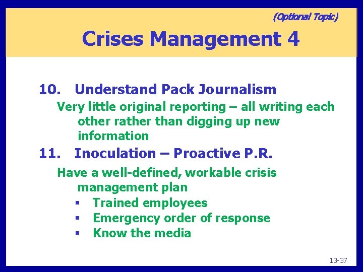 (Optional Topic) Crises Management 4 10. Understand Pack Journalism Very little original reporting –