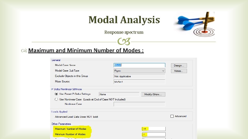 Modal Analysis Response spectrum Maximum and Minimum Number of Modes : 