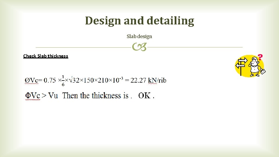 Design and detailing Slab design Check Slab thickness 