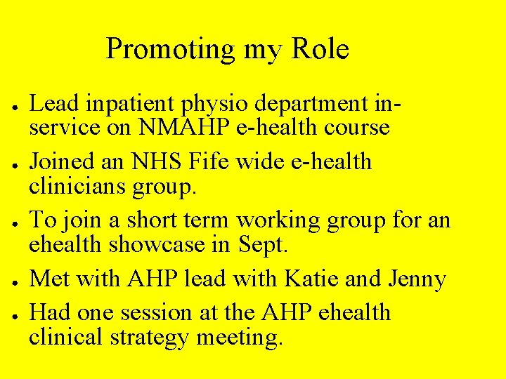 Promoting my Role ● ● ● Lead inpatient physio department inservice on NMAHP e-health