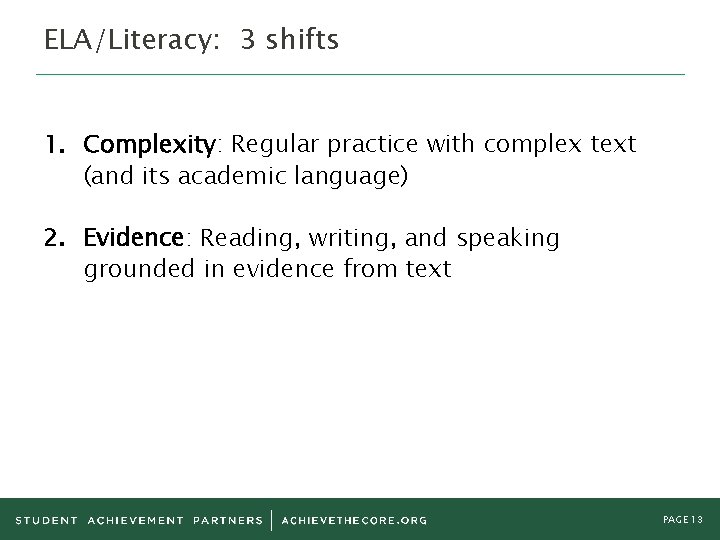 ELA/Literacy: 3 shifts 1. Complexity: Regular practice with complex text (and its academic language)