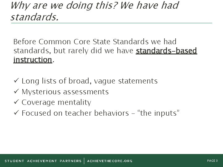 Why are we doing this? We have had standards. Before Common Core State Standards