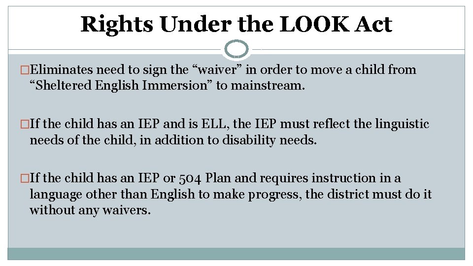 Rights Under the LOOK Act �Eliminates need to sign the “waiver” in order to