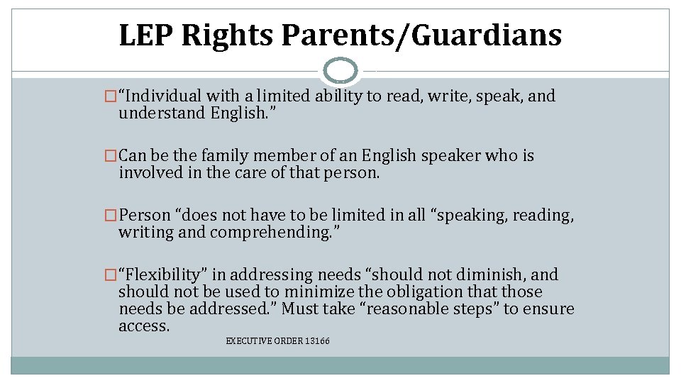 LEP Rights Parents/Guardians �“Individual with a limited ability to read, write, speak, and understand