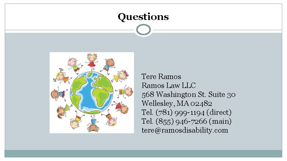 Questions Tere Ramos Law LLC 568 Washington St. Suite 30 Wellesley, MA 02482 Tel.