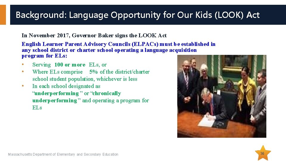 Background: Language Opportunity for Our Kids (LOOK) Act In November 2017, Governor Baker signs