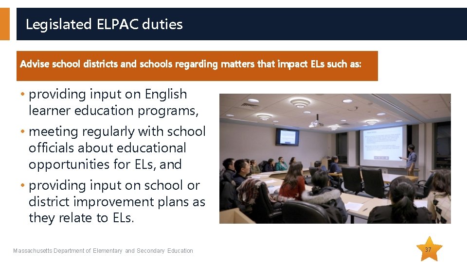 Legislated ELPAC duties Advise school districts and schools regarding matters that impact ELs such