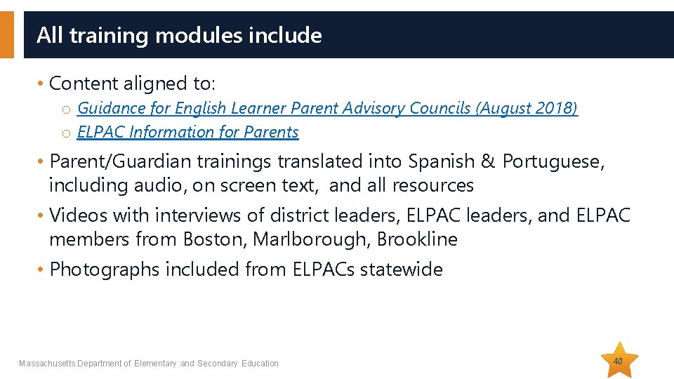 All training modules include • Content aligned to: o Guidance for English Learner Parent