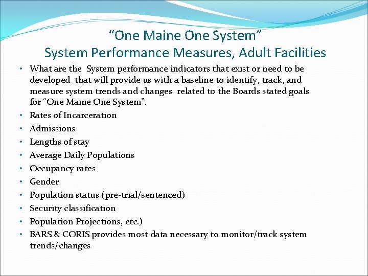 “One Maine One System” System Performance Measures, Adult Facilities • What are the System
