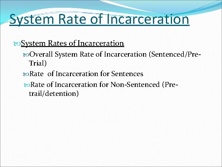 System Rate of Incarceration System Rates of Incarceration Overall System Rate of Incarceration (Sentenced/Pre.